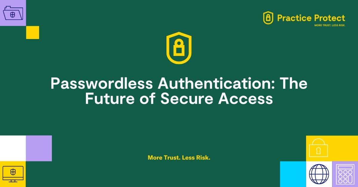 Passwordless Authentication: The Future of Secure Access
